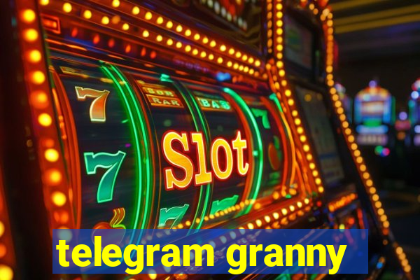 telegram granny
